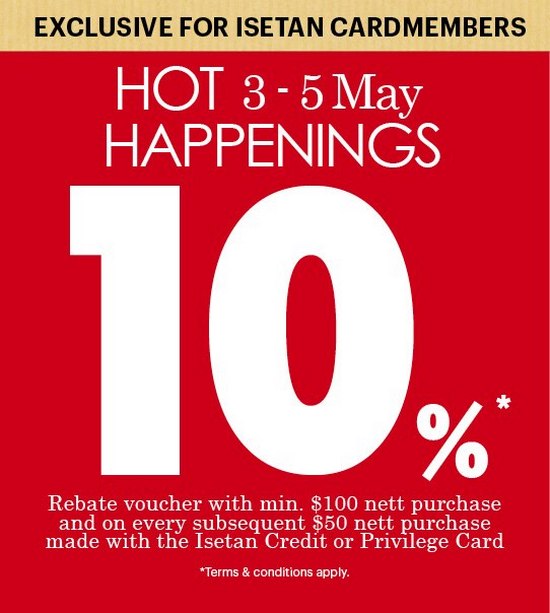 Isetan Hot Happenings 10 Rebate Voucher (3 - 5 May 2013)